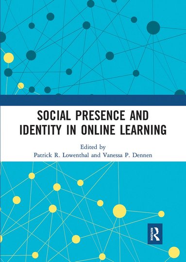 Social Presence and Identity in Online Learning av Patrick R Lowenthal, Vanessa P Dennen
