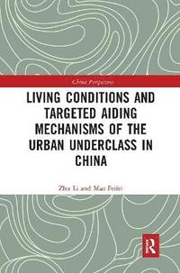 Living Conditions and Targeted Aiding Mechanisms of the Urban Underclass in China