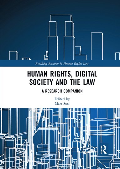 Human Rights, Digital Society and the Law av Mart Susi