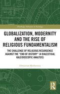 Globalization, Modernity and the Rise of Religious Fundamentalism