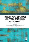 Modern Papal Diplomacy and Social Teaching in World Affairs