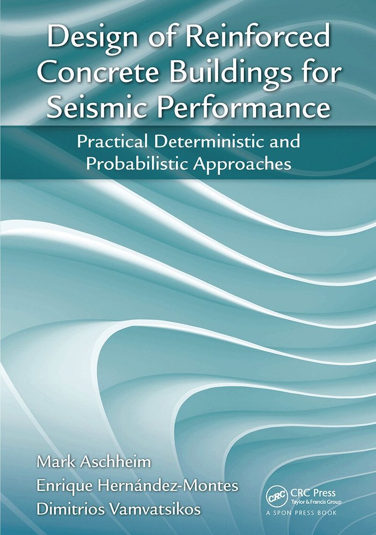 Mark Aschheim, Enrique Hernández-Montes, Dimitrios Vamvatsikos - Design of Reinforced Concrete Buildings for Seismic Performance, Häftad. Tillgänglighet: Lägg i varukorg