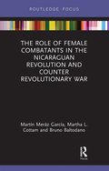 Role of Female Combatants in the Nicaraguan Revolution and Counter Revolutionary War