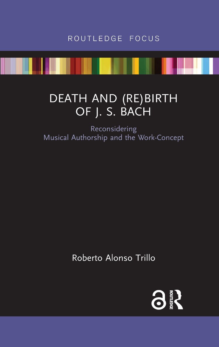 Roberto Alonso Trillo - Death and (Re) Birth of J.S. Bach, Häftad. Tillgänglighet: Lägg i varukorg