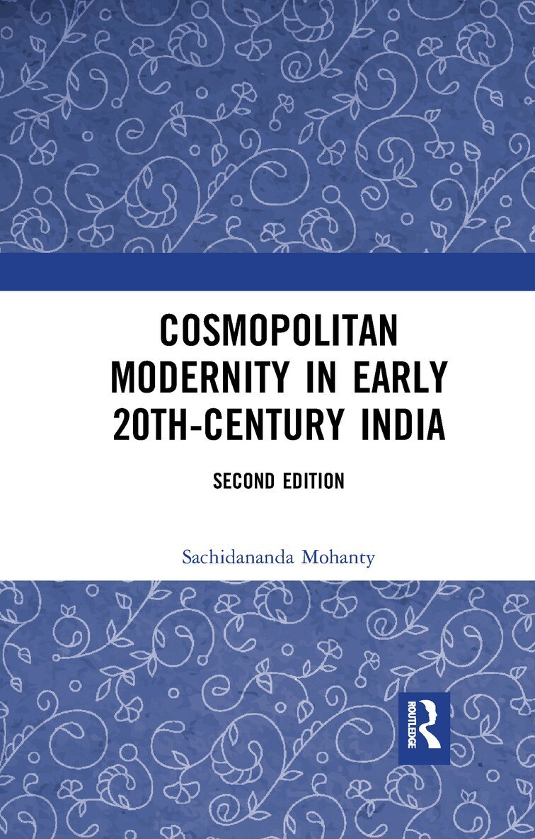 Sachidananda Mohanty - Cosmopolitan Modernity in Early 20th-Century India, Häftad. Tillgänglighet: Lägg i varukorg