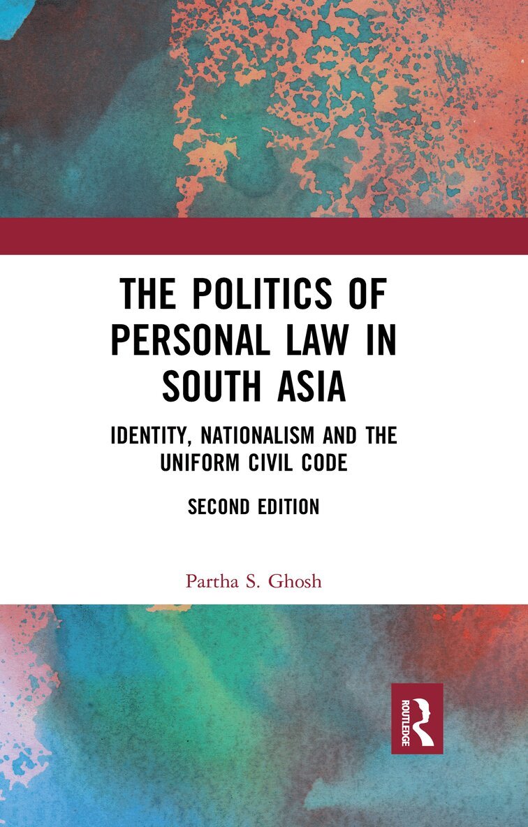 Partha S. Ghosh - Politics of Personal Law in South Asia, Häftad
