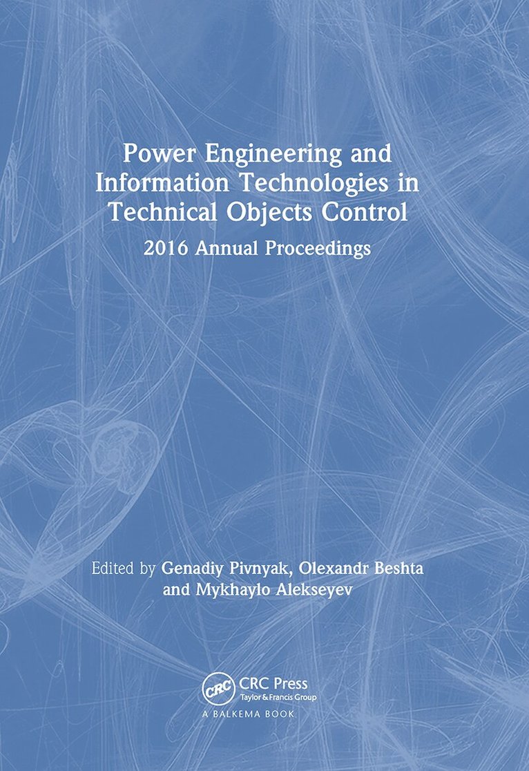 Genadiy Pivnyak, Olexandr Beshta, Mykhaylo Alekseyev - Power Engineering and Information Technologies in Technical Objects Control, Häftad. Tillgänglighet: Lägg i varukorg
