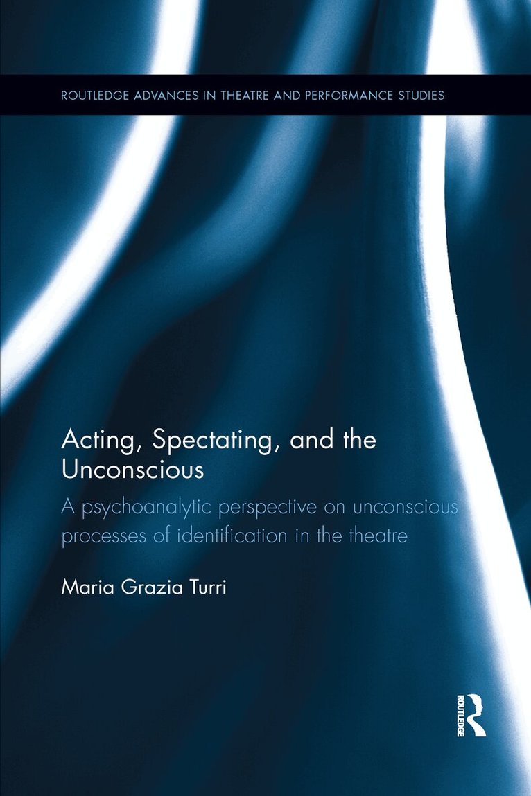Maria Grazia Turri - Acting, Spectating and the Unconscious, Häftad