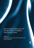 Supranational Governance of Europe's Area of Freedom, Security and Justice
