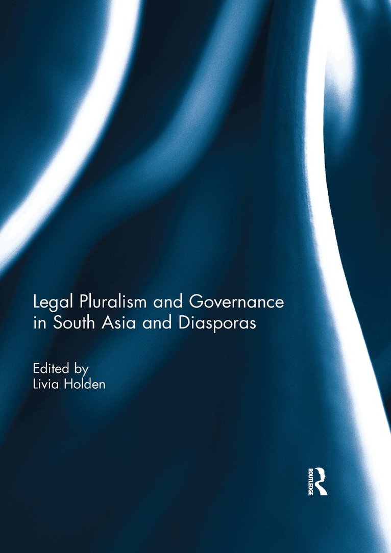 Livia Holden - Legal Pluralism and Governance in South Asia and Diasporas, Häftad. Tillgänglighet: Lägg i varukorg