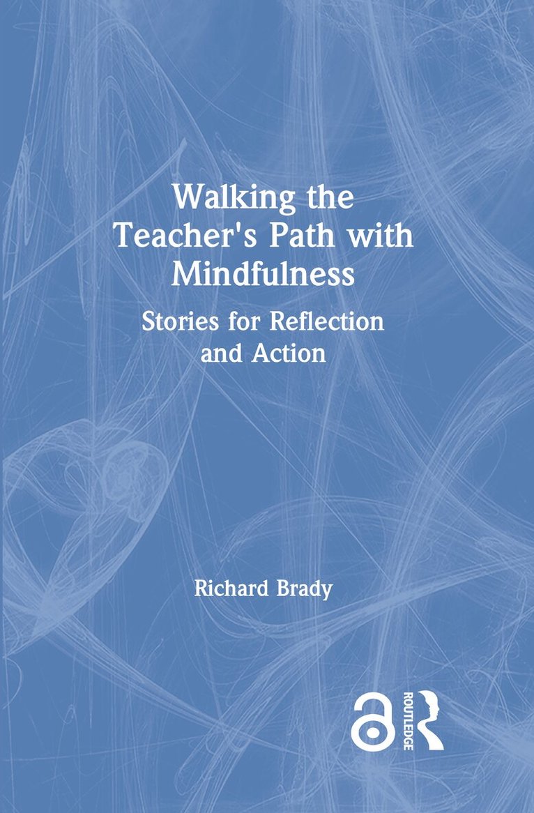 Richard Brady - Walking the Teacher's Path with Mindfulness, Inbunden. Tillgänglighet: Lägg i varukorg