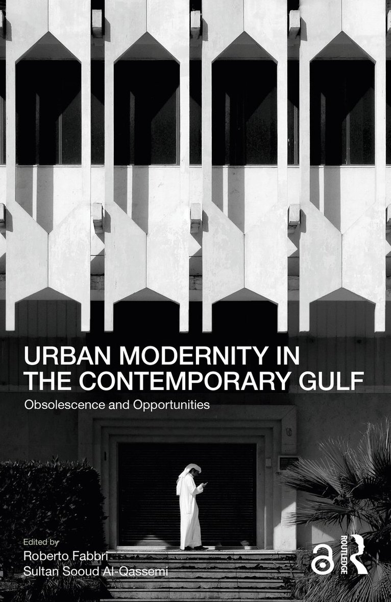 Roberto Fabbri, Sultan Sooud Al-Qassemi - Urban Modernity in the Contemporary Gulf, Inbunden