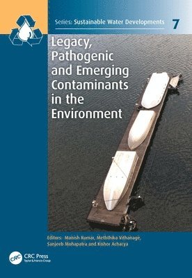 Manish Kumar, Meththika Vithanage, Sanjeeb Mohapatra, Kishor Acharya - Legacy, Pathogenic and Emerging Contaminants in the Environment, Häftad. Tillgänglighet: Kommande