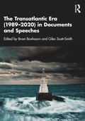 Transatlantic Era (1989-2020) in Documents and Speeches