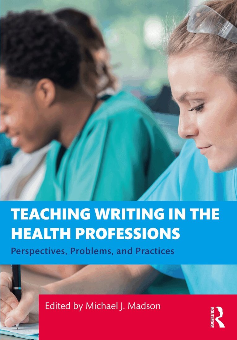 Michael J. Madson - Teaching Writing in the Health Professions, Häftad. Tillgänglighet: Lägg i varukorg