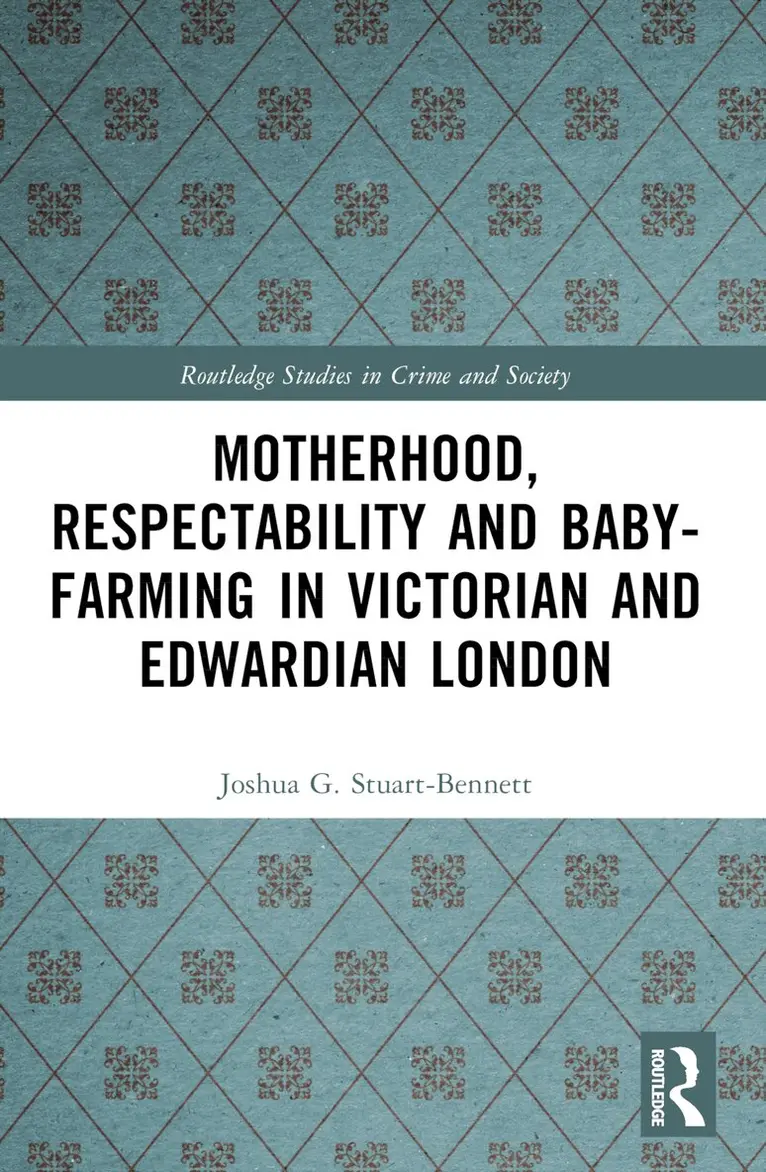 Joshua Stuart-Bennett - Motherhood, Respectability and Baby-Farming in Victorian and Edwardian London, Häftad. Tillgänglighet: Lägg i varukorg