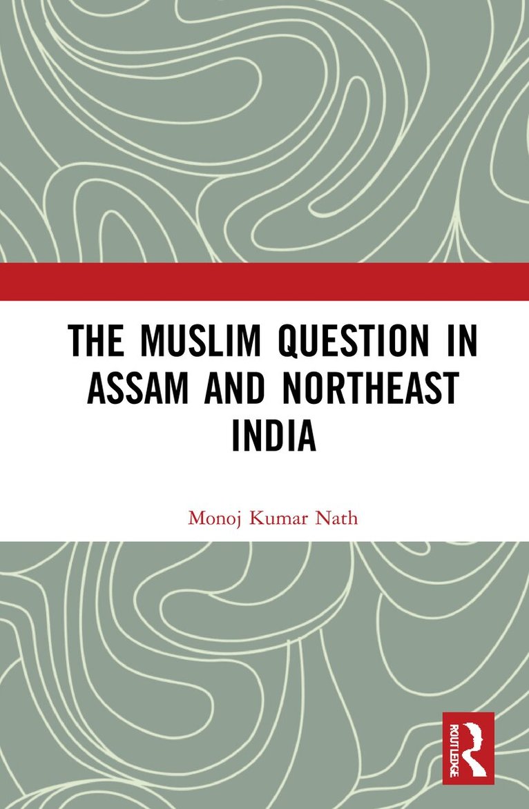Monoj Kumar Nath - Muslim Question in Assam and Northeast India, Häftad