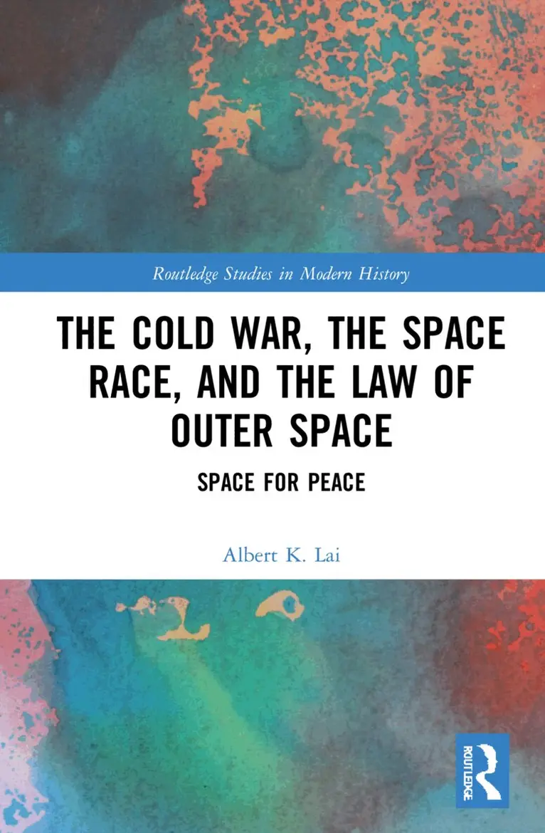 Albert K. Lai - Cold War, the Space Race, and the Law of Outer Space, Inbunden. Tillgänglighet: Lägg i varukorg