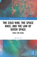 Cold War, the Space Race, and the Law of Outer Space