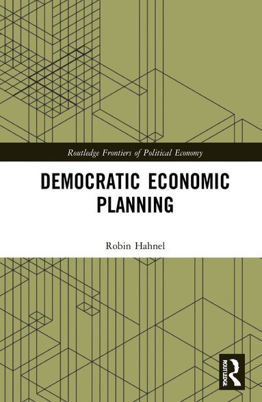 Robin Hahnel - Democratic Economic Planning, Inbunden