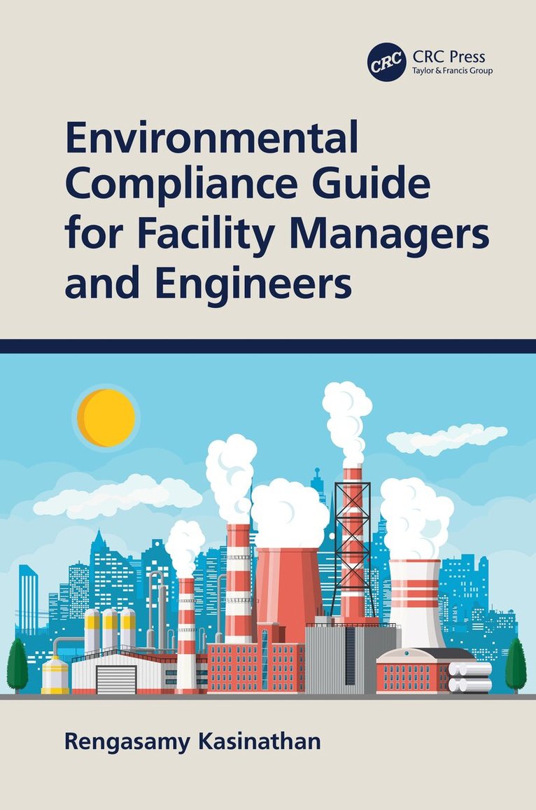 Rengasamy Kasinathan - Environmental Compliance Guide for Facility Managers and Engineers, Inbunden. Tillgänglighet: Lägg i varukorg