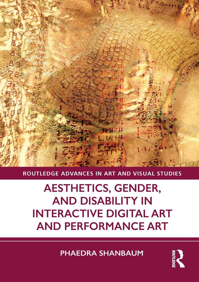 Phaedra Shanbaum - Aesthetics, Gender, and Disability in Interactive Digital Art and Performance Art, Inbunden. Tillgänglighet: Lägg i varukorg