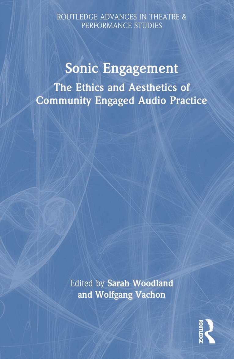 Sarah Woodland, Wolfgang Vachon - Sonic Engagement, Inbunden