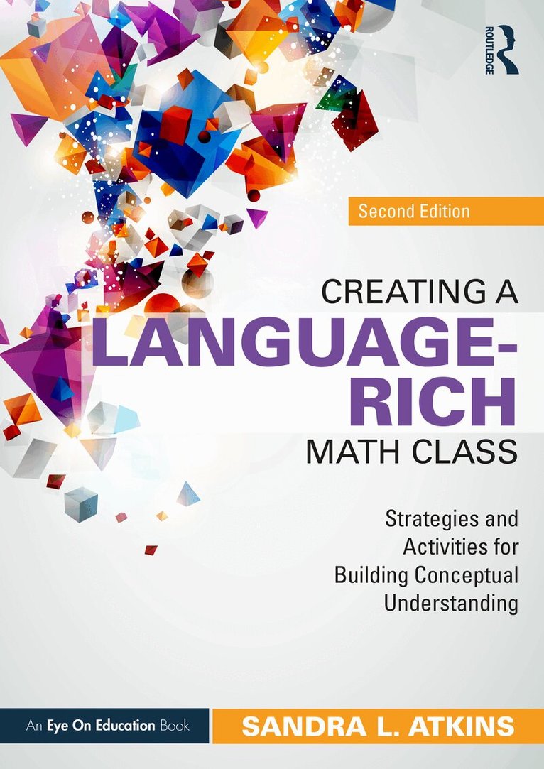 Sandra L. Atkins - Creating a Language-Rich Math Class, Häftad