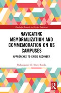 Navigating Memorialization and Commemoration on U.S. Campuses