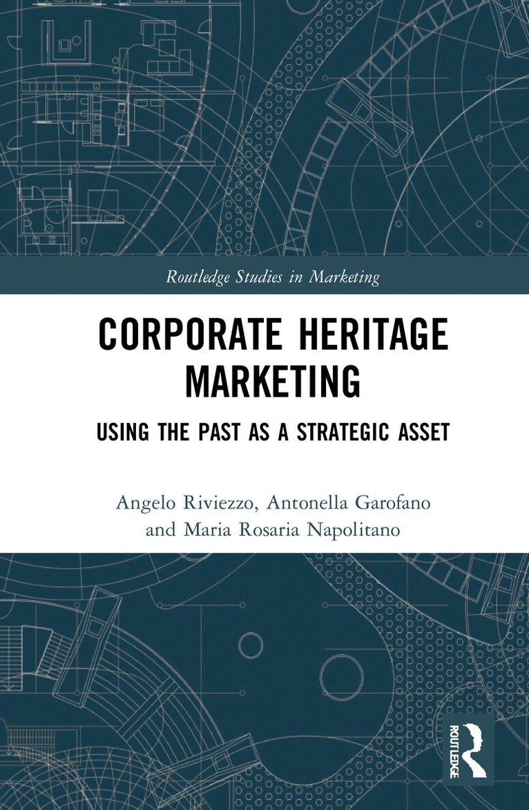 Angelo Riviezzo, Antonella Garofano, Maria Rosaria Napolitano - Corporate Heritage Marketing, Inbunden