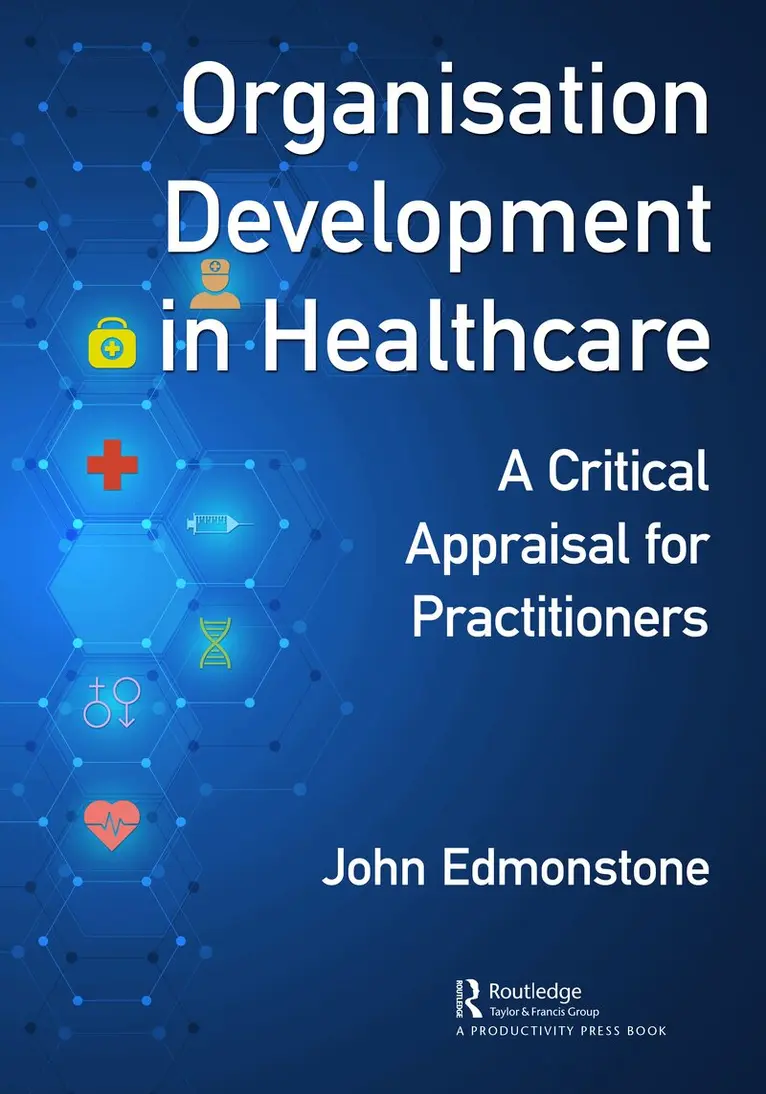 John Edmonstone - Organisation Development in Healthcare, Inbunden. Tillgänglighet: Lägg i varukorg