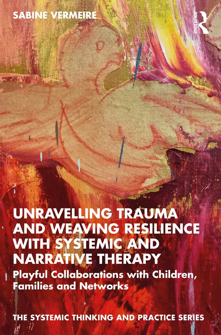 Sabine Vermeire - Unravelling Trauma and Weaving Resilience with Systemic and Narrative Therapy, Häftad. Tillgänglighet: Lägg i varukorg