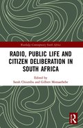 Radio, Public Life and Citizen Deliberation in South Africa