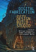 Digital Fabrication and the Design Build Studio