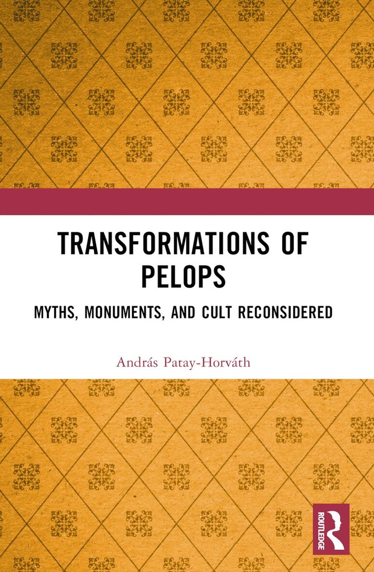 András Patay-Horváth - Transformations of Pelops, Häftad