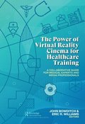 The Power of Virtual Reality Cinema for Healthcare Training