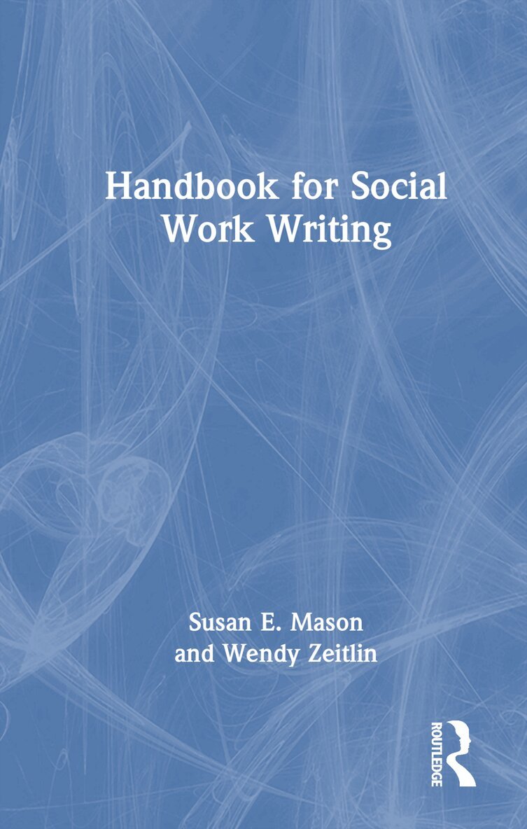 Susan E. Mason, Wendy Zeitlin - Handbook for Social Work Writing, Inbunden. Tillgänglighet: Lägg i varukorg