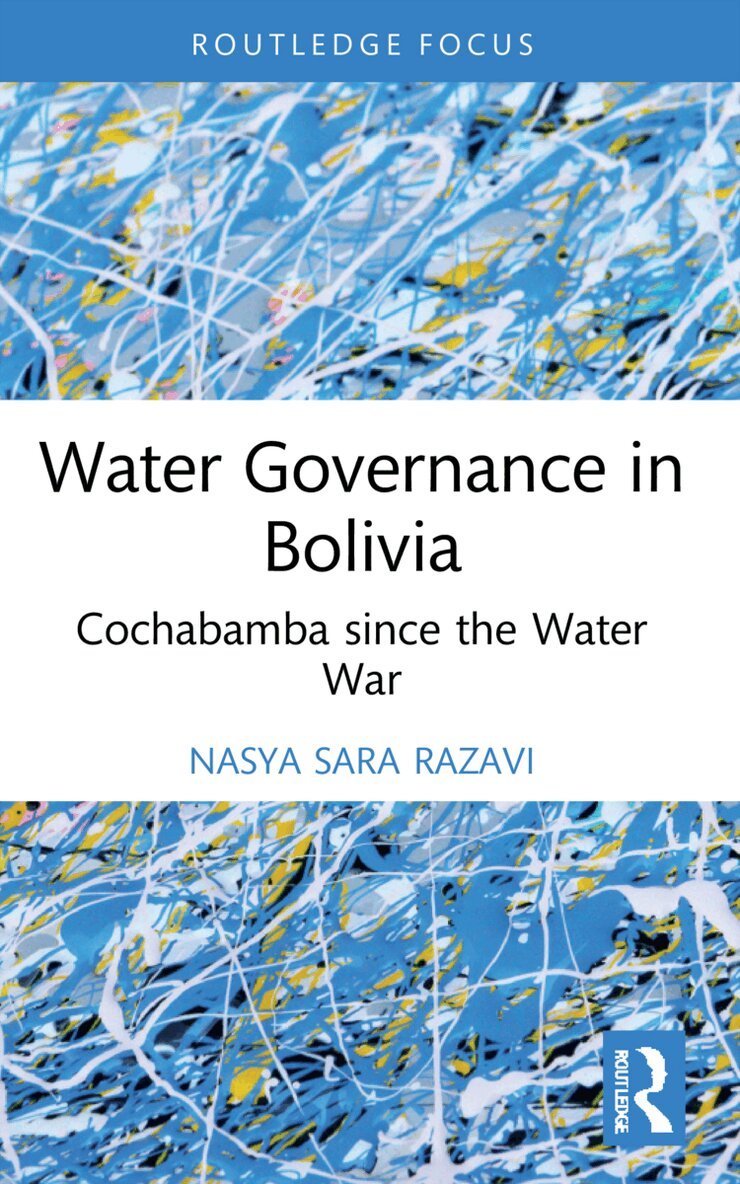 Nasya Sara Razavi - Water Governance in Bolivia, Häftad. Tillgänglighet: Lägg i varukorg