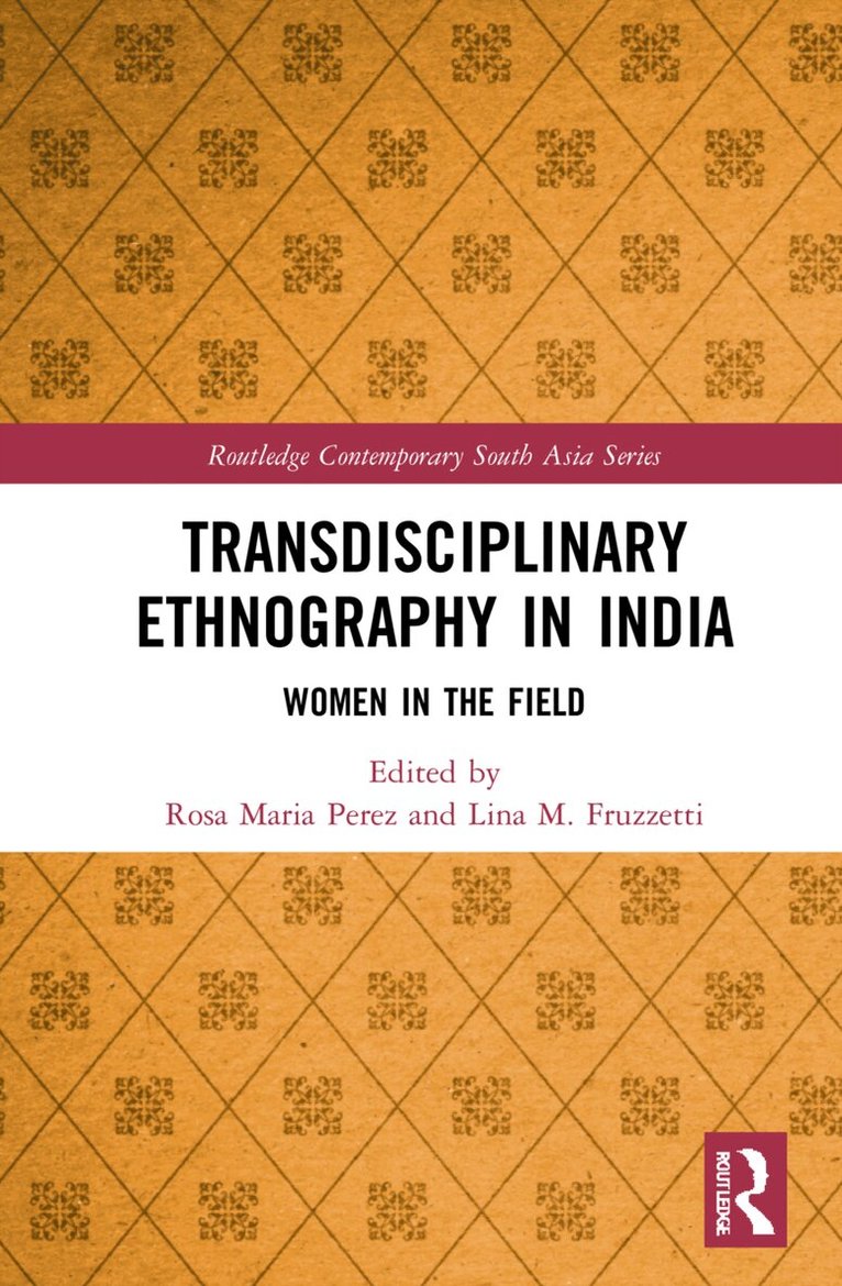 Rosa Maria Perez, Lina M. Fruzzetti - Transdisciplinary Ethnography in India, Inbunden. Tillgänglighet: Lägg i varukorg