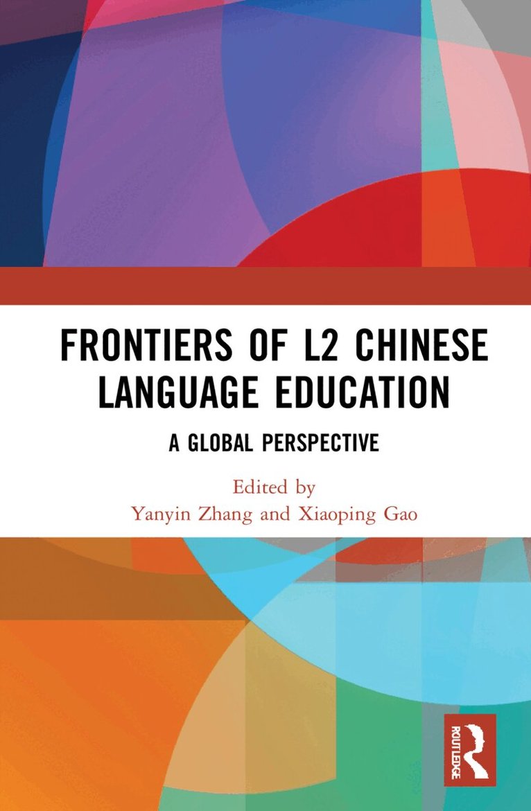 Yanyin Zhang, Xiaoping Gao - Frontiers of L2 Chinese Language Education, Häftad