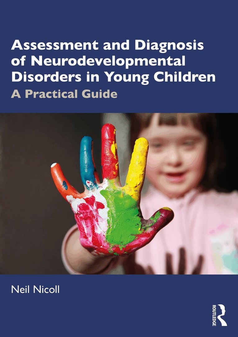 Neil Nicoll - Assessment and Diagnosis of Neurodevelopmental Disorders in Young Children, Häftad