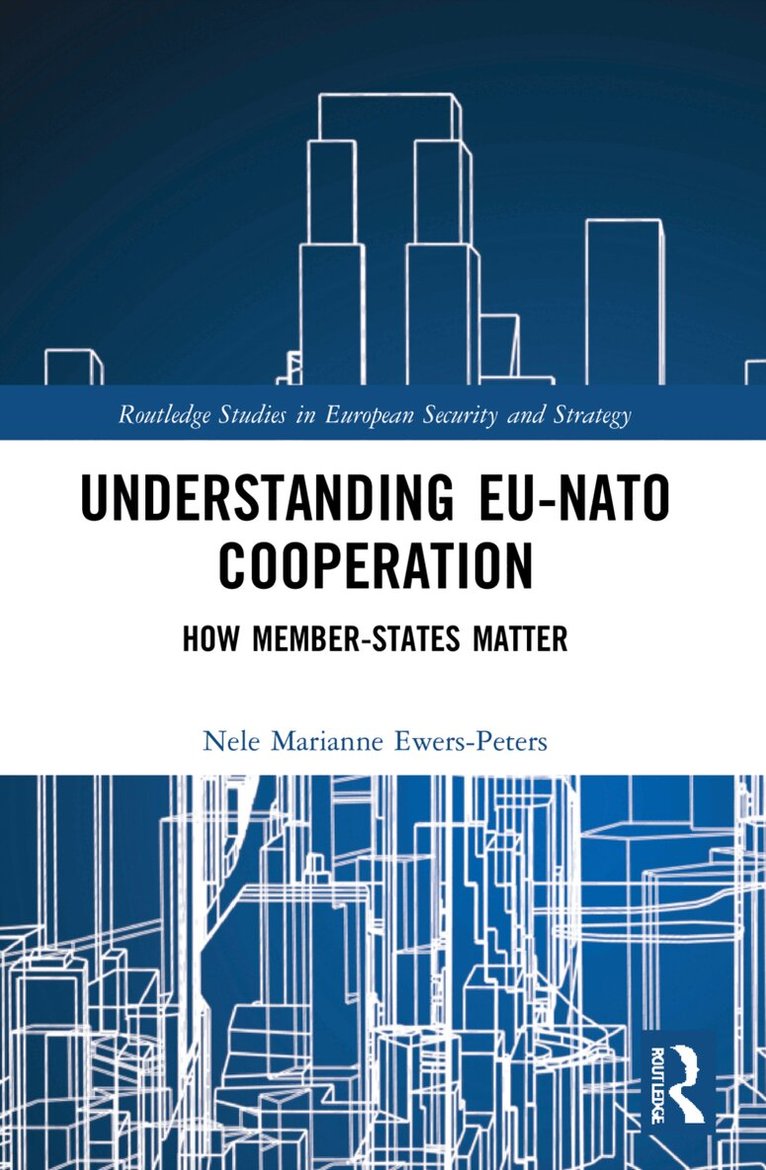 Nele Marianne Ewers-Peters - Understanding EU-NATO Cooperation, Häftad