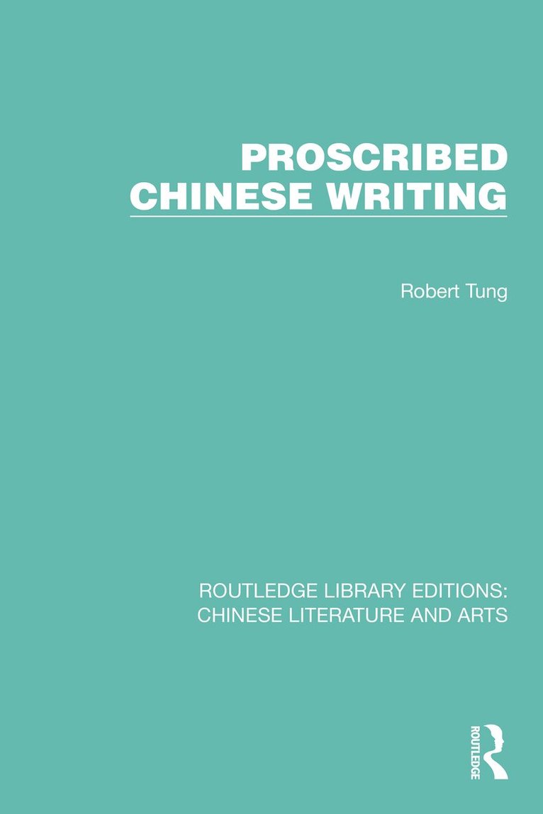 Robert Tung - Proscribed Chinese Writing, Häftad