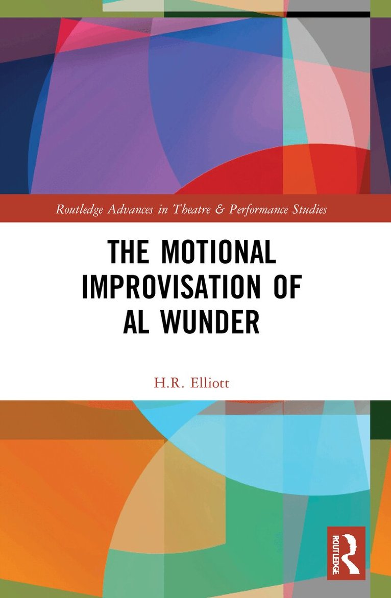 H.R. Elliott - Motional Improvisation of Al Wunder, Häftad. Tillgänglighet: Lägg i varukorg