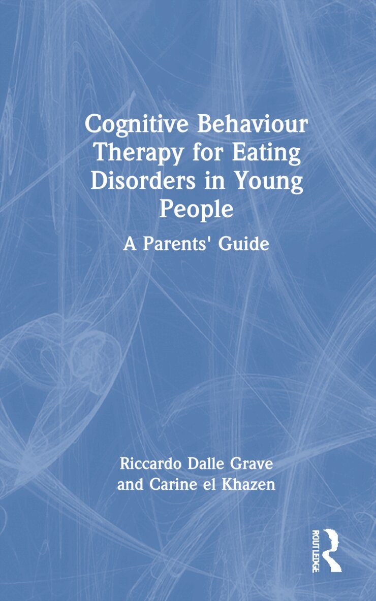 Riccardo Dalle Grave, Carine el Khazen - Cognitive Behaviour Therapy for Eating Disorders in Young People, Inbunden