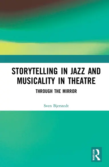 Sven Bjerstedt - Storytelling in Jazz and Musicality in Theatre, Häftad