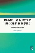 Storytelling in Jazz and Musicality in Theatre