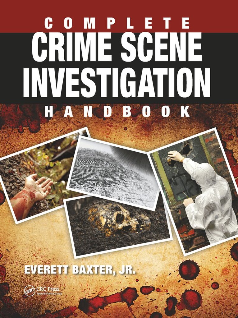 Everett Baxter Jr. - Complete Crime Scene Investigation Handbook, Häftad. Tillgänglighet: Lägg i varukorg