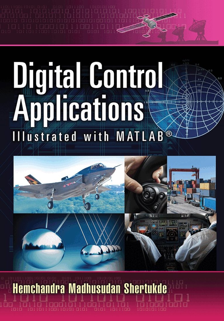 Hemchandra Madhusudan Shertukde - Digital Control Applications Illustrated with MATLAB®, Häftad