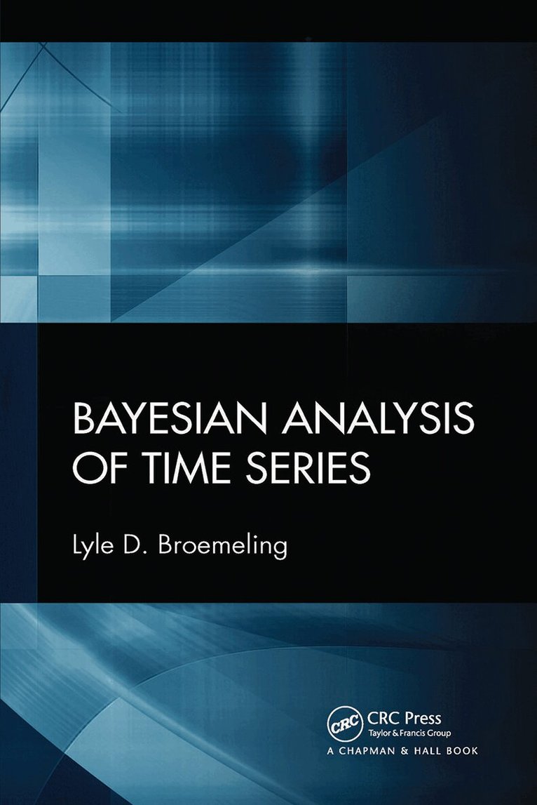 Lyle D. Broemeling - Bayesian Analysis of Time Series, Häftad. Tillgänglighet: Lägg i varukorg